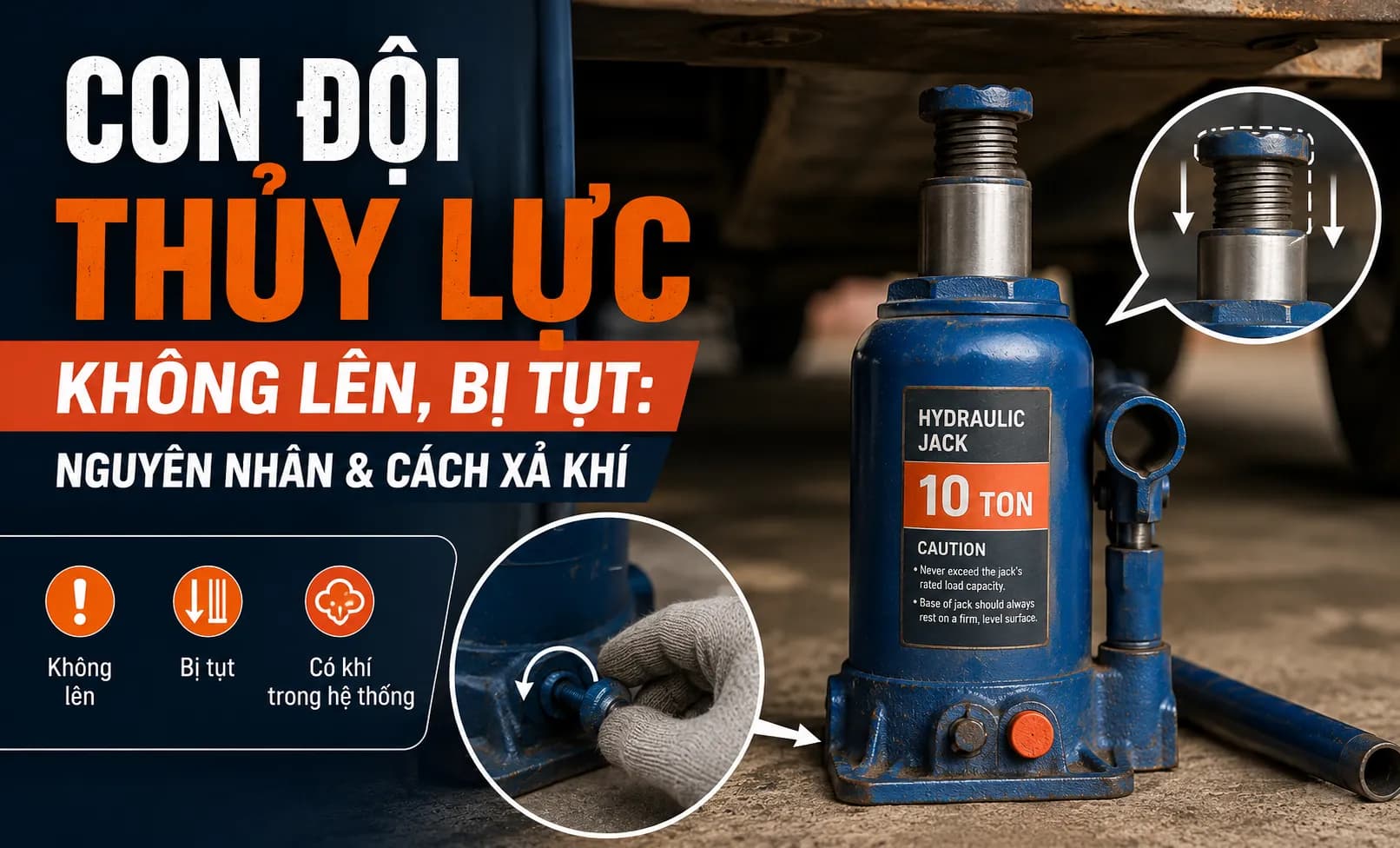 Con Đội Thủy Lực Không Lên, Bị Tụt: Nguyên Nhân & Cách Xả Khí